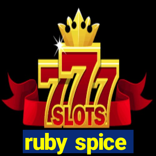 ruby spice