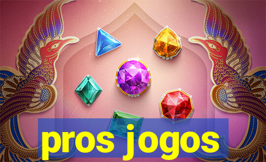 pros jogos