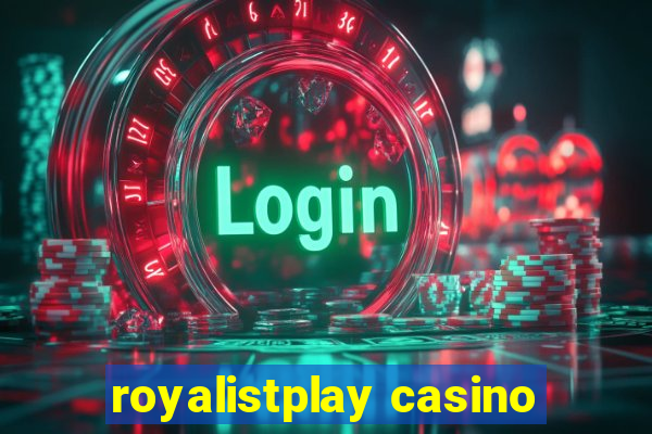 royalistplay casino