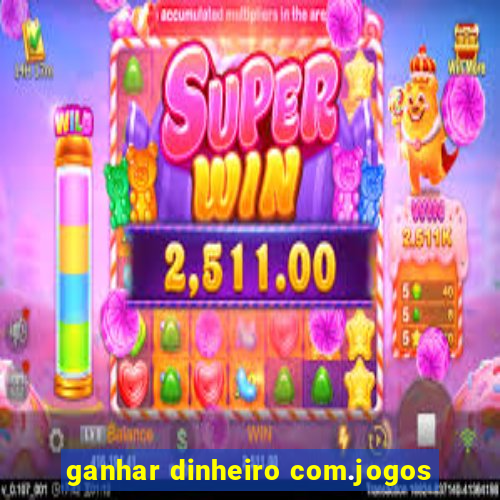 ganhar dinheiro com.jogos