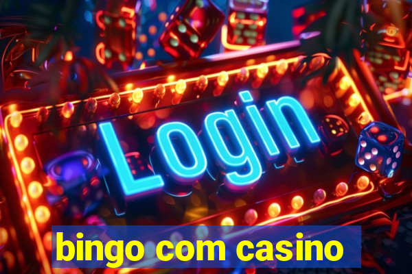 bingo com casino