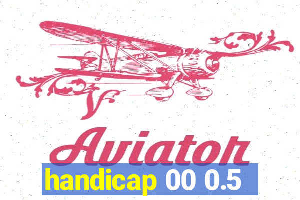 handicap 00 0.5