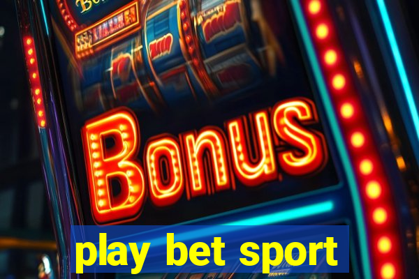 play bet sport