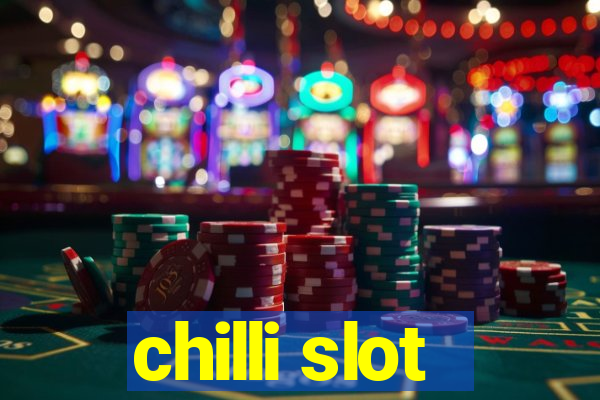 chilli slot