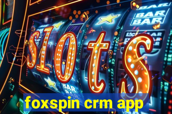 foxspin crm app