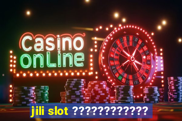 jili slot ????????????