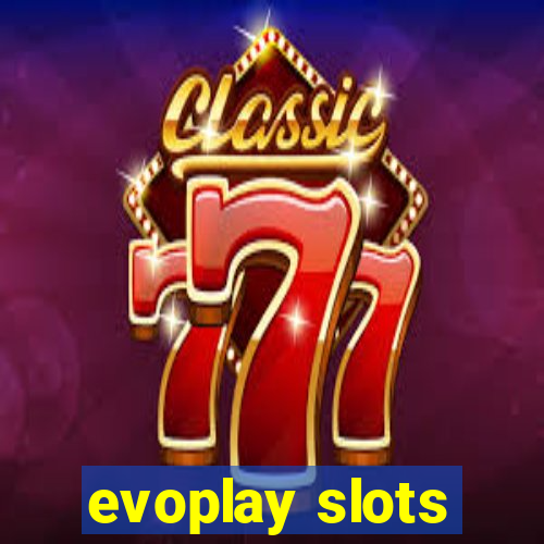 evoplay slots