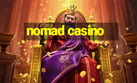 nomad casino