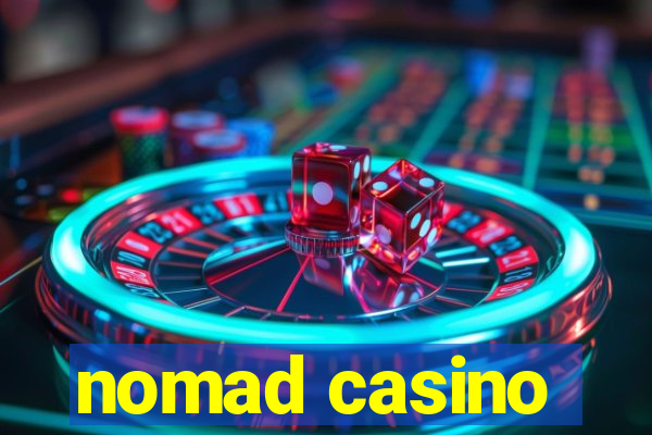 nomad casino