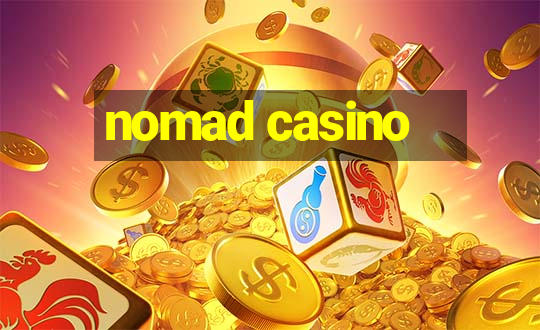 nomad casino