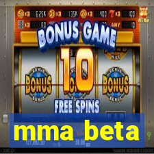 mma beta