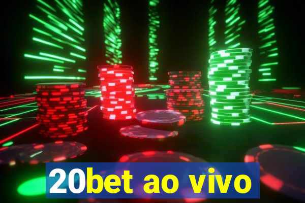 20bet ao vivo