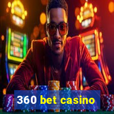 360 bet casino