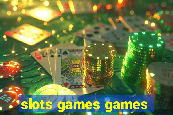 slots games games