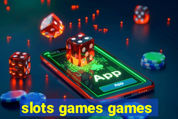 slots games games