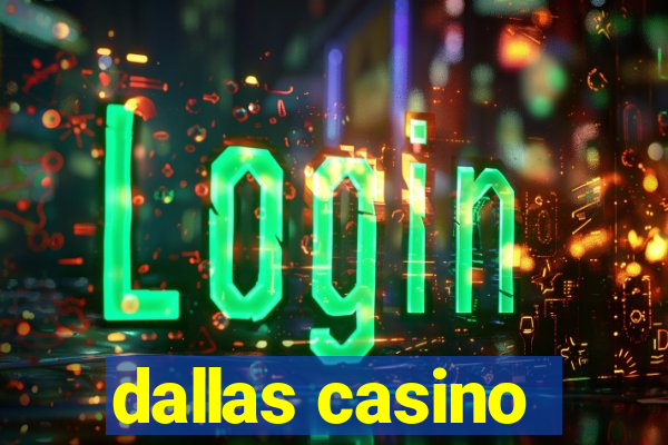 dallas casino