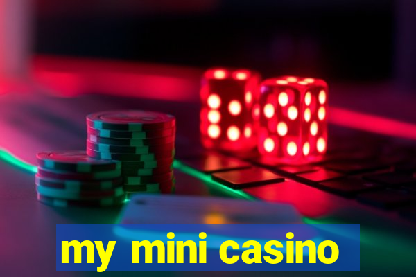 my mini casino