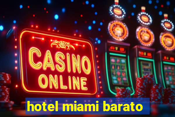 hotel miami barato