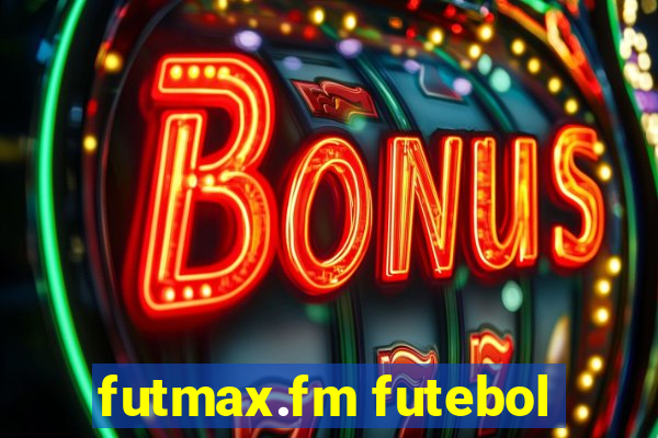 futmax.fm futebol