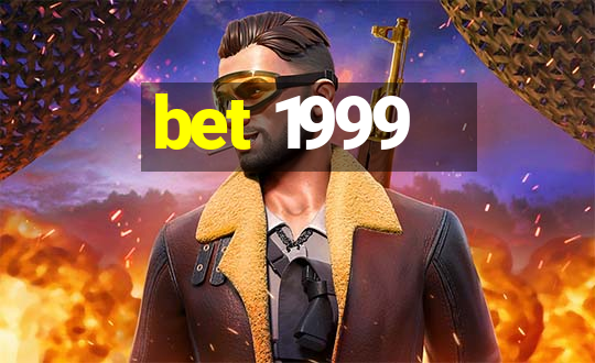 bet 1999