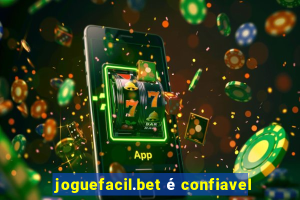 joguefacil.bet é confiavel