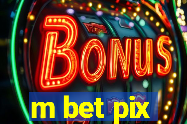 m bet pix