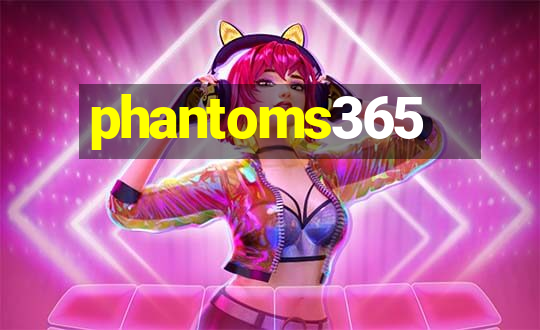 phantoms365