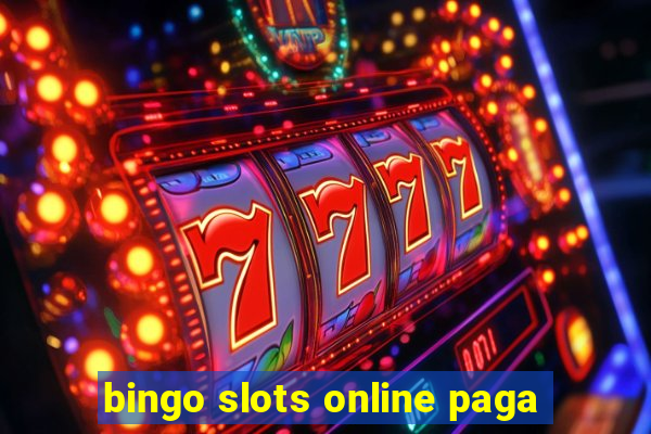 bingo slots online paga