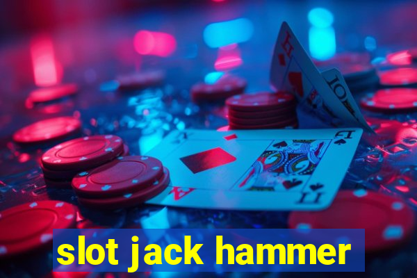 slot jack hammer