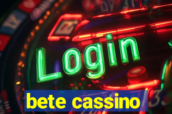 bete cassino