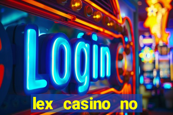 lex casino no deposit bonus