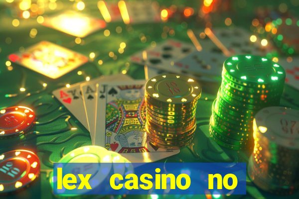 lex casino no deposit bonus