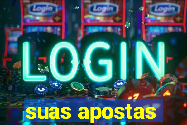 suas apostas