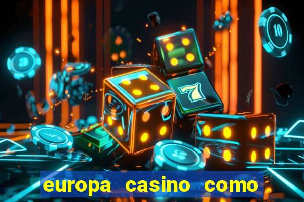 europa casino como sacar dinheiro