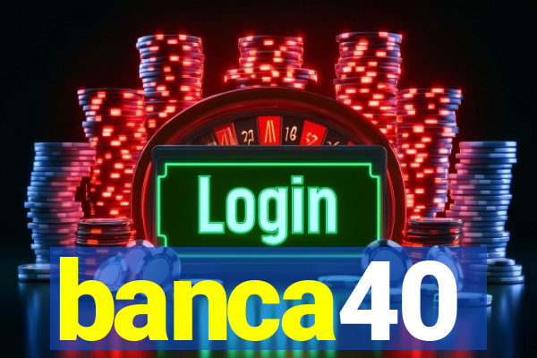 banca40