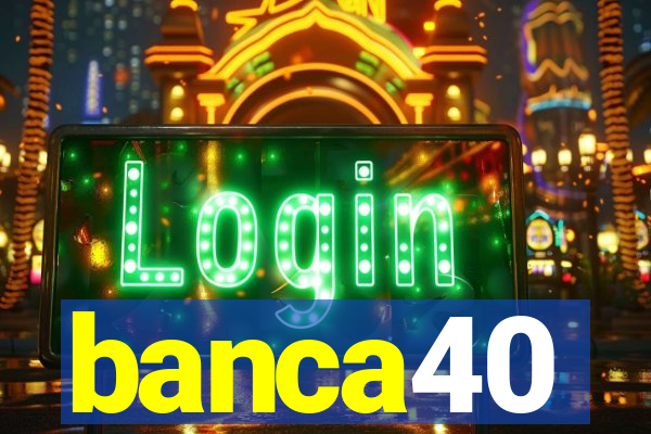 banca40