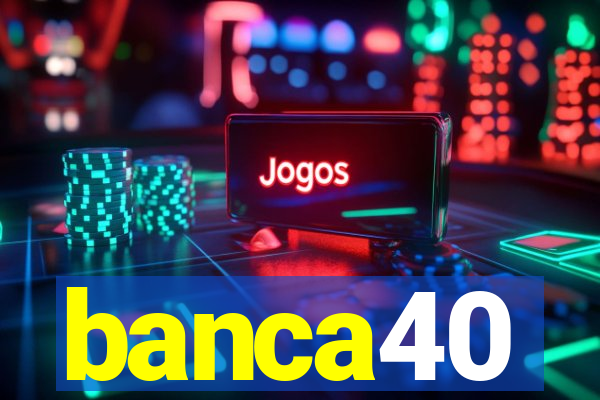 banca40