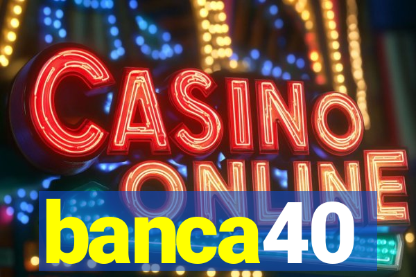 banca40