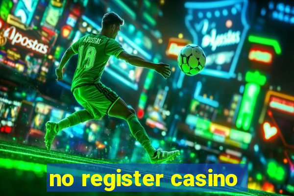 no register casino