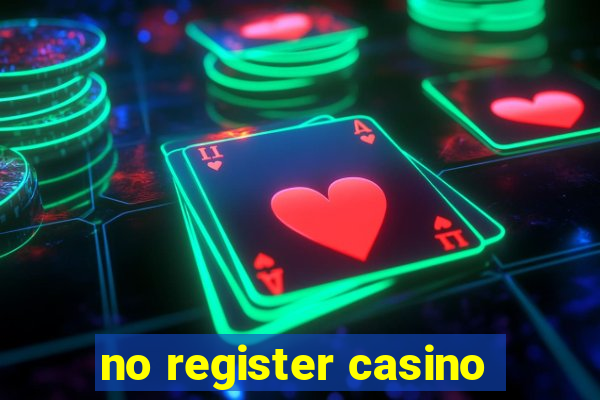 no register casino