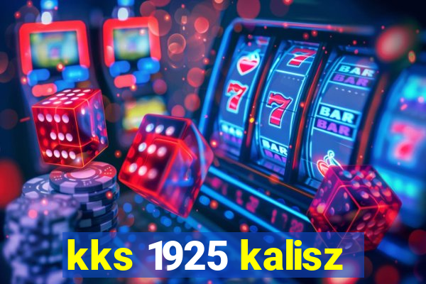 kks 1925 kalisz