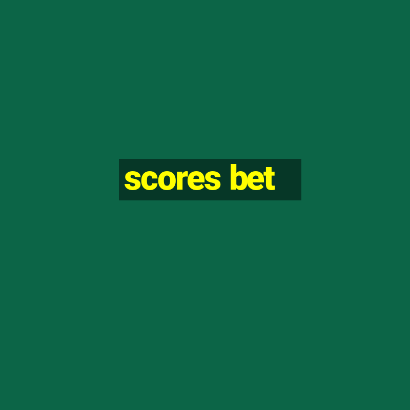 scores bet