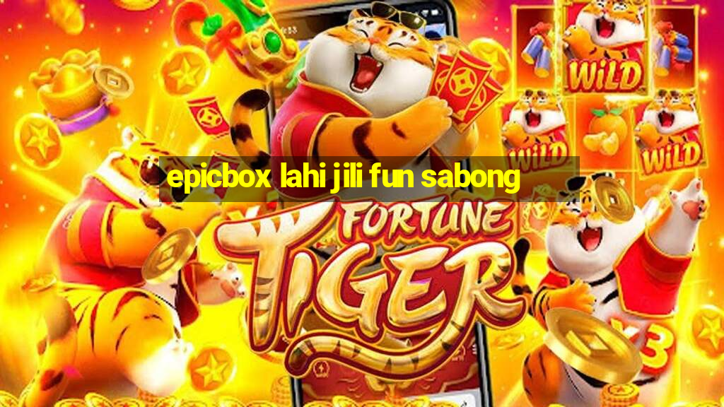 epicbox lahi jili fun sabong