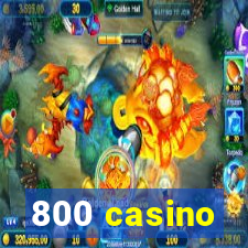 800 casino