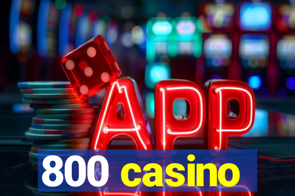 800 casino