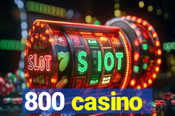 800 casino