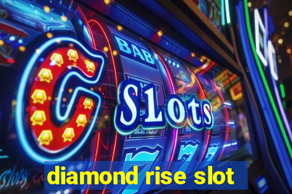 diamond rise slot