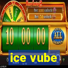 ice vube