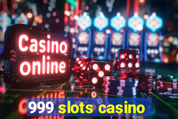 999 slots casino