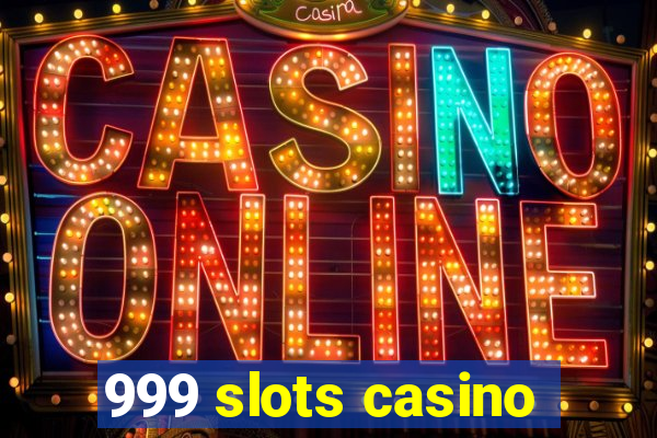 999 slots casino